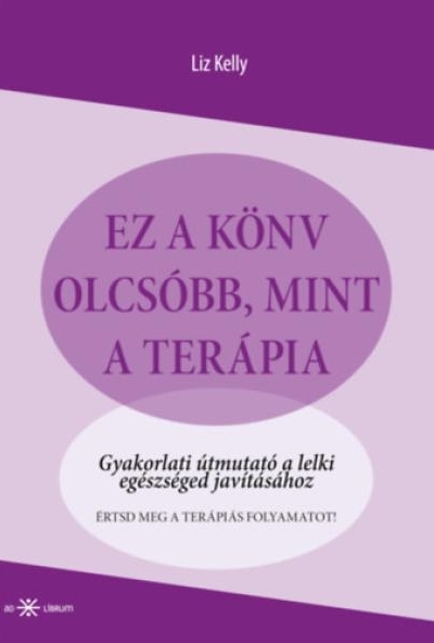 Ez a könyv olcsóbb, mint a terápia