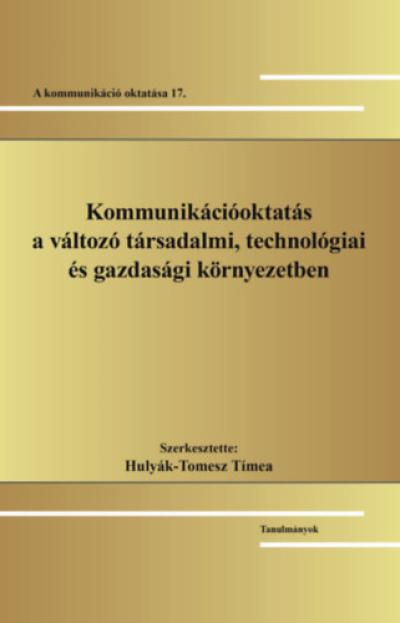 Kommunikációoktatás a változó társadalmi, technológiai és gazdasági környezetben