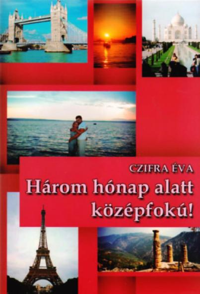 Három hónap alatt középfokú!