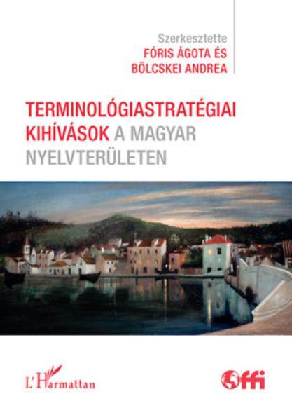 Terminológiastratégiai kihívások a magyar nyelvterületen