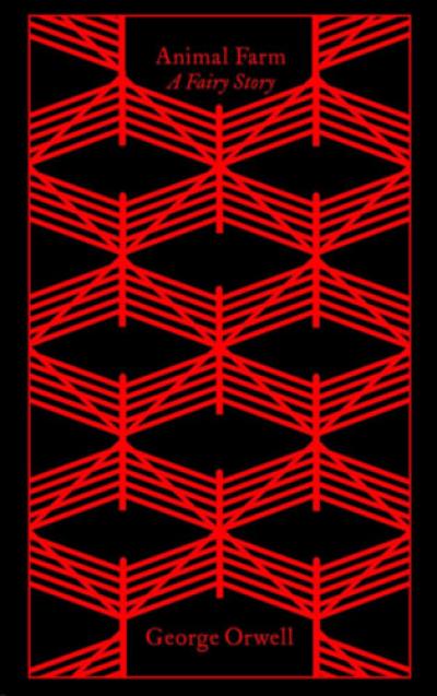 Animal Farm: A Fairy Story - Penguin Clothbound Classics