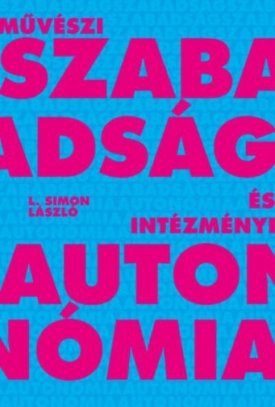 Művészi szabadság és intézményi autonómia
