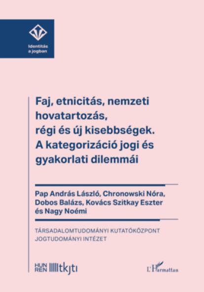 Faj, etnicitás, nemzeti hovatartozás, régi és új kisebbségek