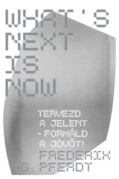 What's Next Is Now