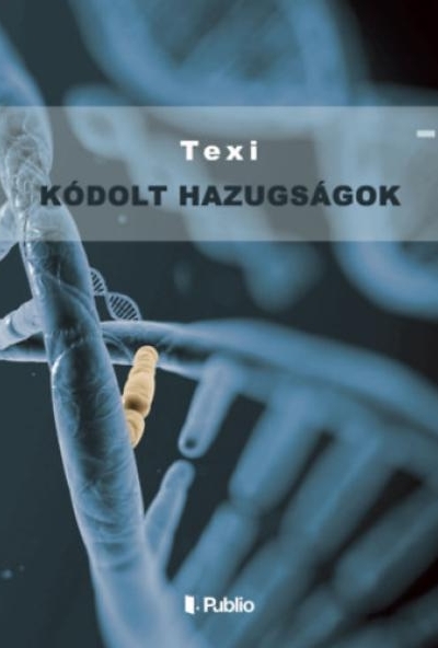 Kódolt hazugságok