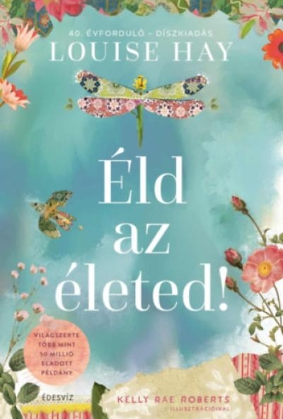Éld az életed!