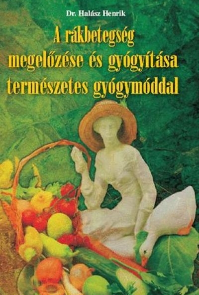 A rákbetegség megelőzése és gyógyítása természetes gyógymóddal