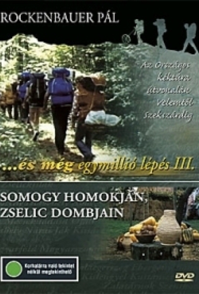 És még egymillió lépés III.  - Somogy homokján, Zselic dombjain - Végig a dél-dunántúli kéktúra útvonalán(DVD) *Antikvár - Kiváló állapotú*