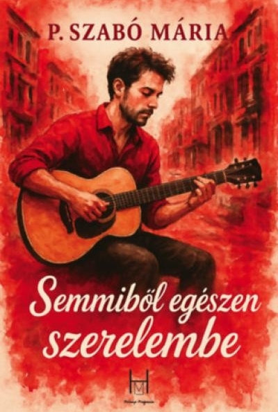 Semmiből egészen szerelembe