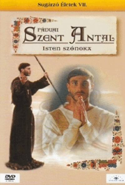 Páduai Szent Antal: Isten szónoka (DVD) Sugárzó életek VII. rész *Antikvár - Kiváló állapotú*