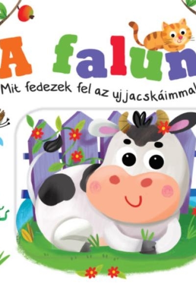 A falun - Mit fedezek fel az ujjacskáimmal?