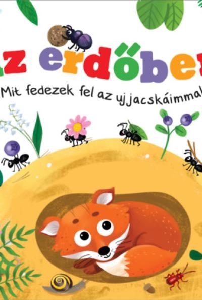 Az erdőben - Mit fedezek fel az ujjacskáimmal?