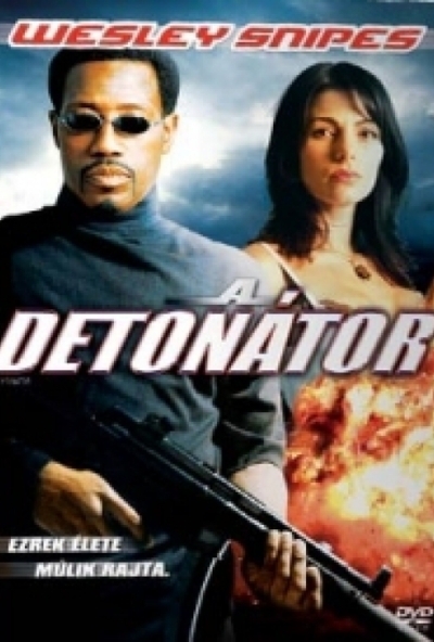 A detonátor (DVD) *Wesley Snipes* *Antikvár - Kiváló állapotú*