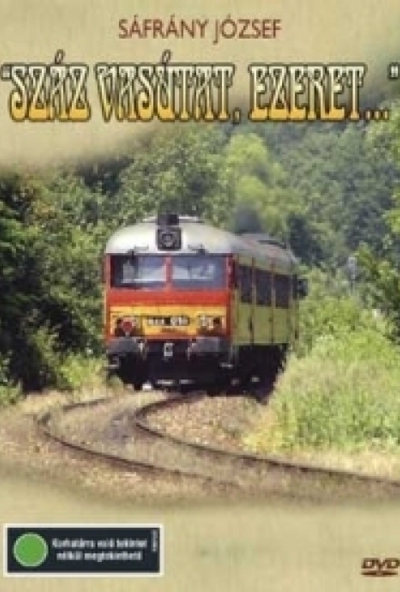 Száz vasútat, ezeret...