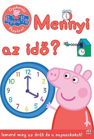 Peppa Malac - Gyakorold Peppával! - Mennyi az idő?
