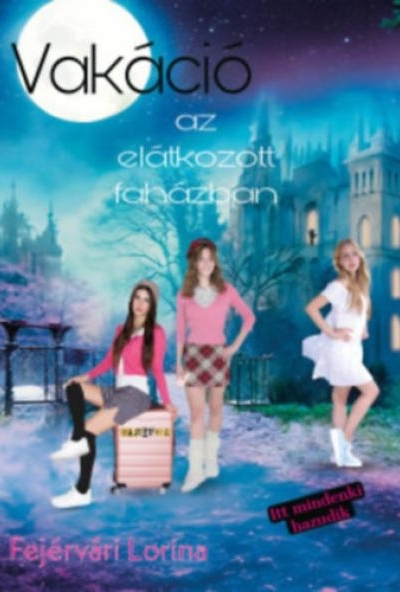 Vakáció az elátkozott faházban