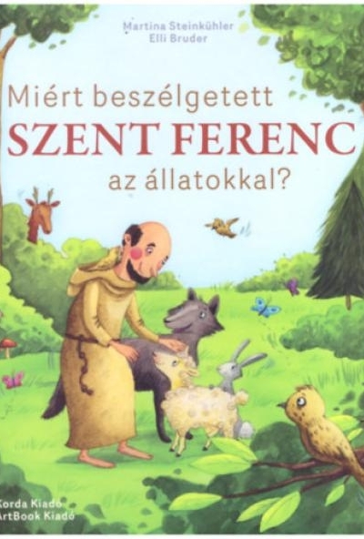 Miért beszélgetett Szent Ferenc az állatokkal?