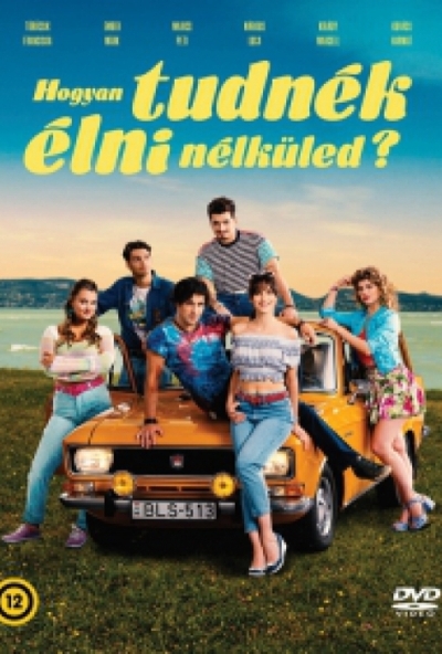 Hogyan tudnék élni nélküled? (DVD) *Tőrőcsik Franciska - Marics Péter - Ember Márk*