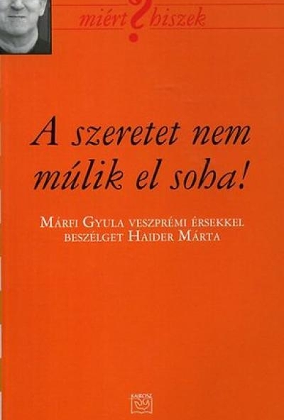A szeretet nem múlik el soha!