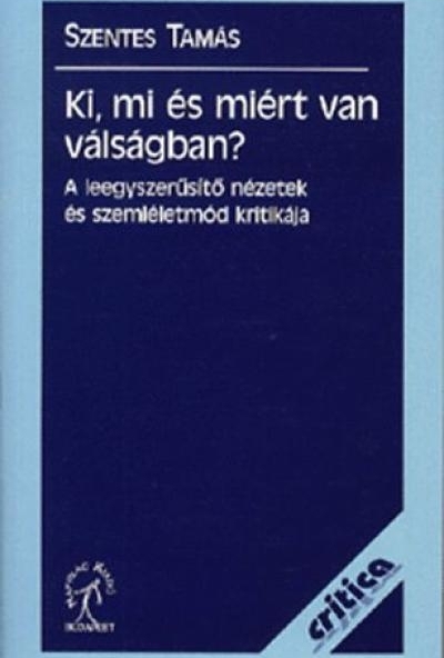 Ki, mi és miért van válságban?