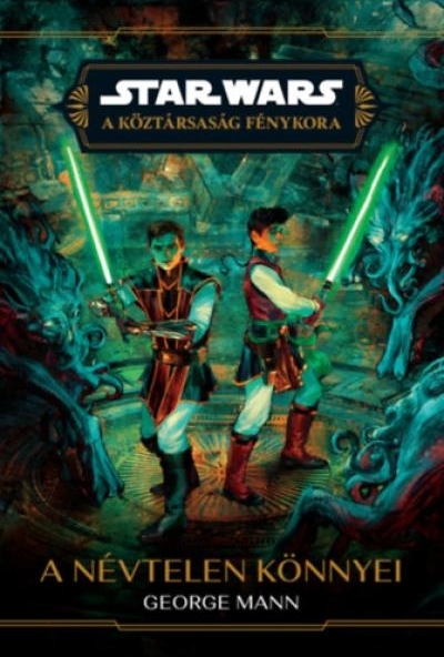 Star Wars: A Köztársaság Fénykora - A névtelen könnyei