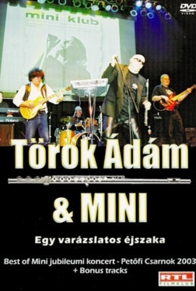 Török Ádám és a Mini - Egy varázslatos éjszaka *Best of Mini jubileumi koncert* (DVD) *Antikvár - Kiváló állapotú*