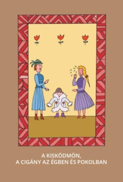A kis ködmön, A cigány az égben és pokolban