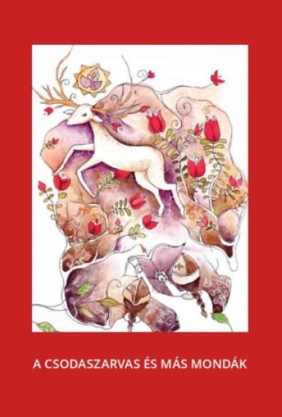 A csodaszarvas és más mondák