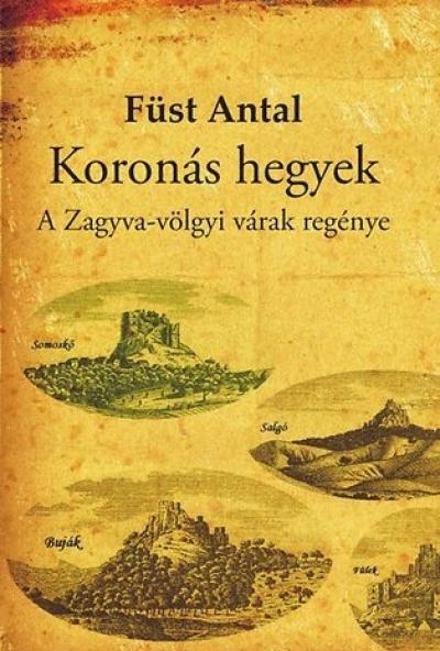 Koronás hegyek - A Zagyva-völgyi várak regénye