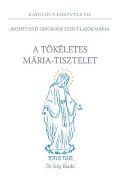 A tökéletes Mária-tisztelet