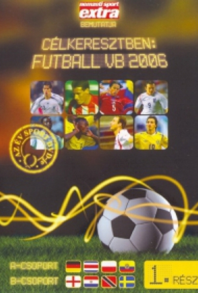 Célkeresztben: futball vb 2006 1. rész (DVD) *Szinkronizált - Antikvár - Kiváló állapotú*