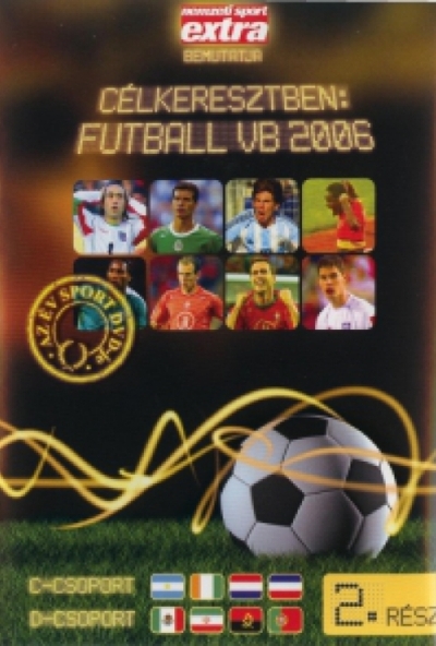 Célkeresztben: futball vb 2006 2. rész (DVD) *Szinkronizált - Antikvár - Kiváló állapotú*