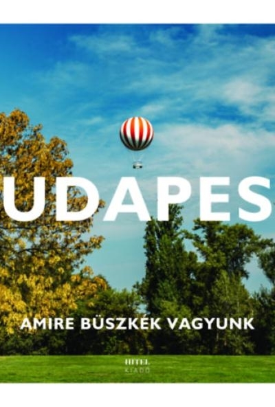 Budapest - Amire büszkék vagyunk