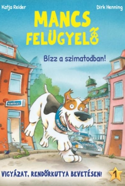 Mancs Felügyelő 1. - Bízz a szimatodban!