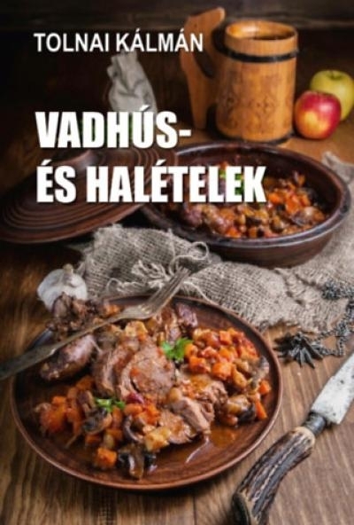 Vadhús- és halételek