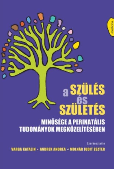 A szülés és születés minősége a perinatális tudományok megközelítésében