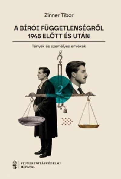 A bírói függetlenségről 1945 előtt és után II.