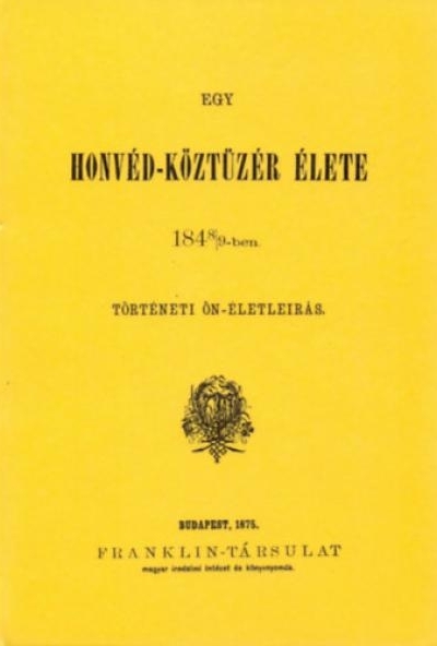 Egy honvéd-köztüzér élete 1848/49-ben