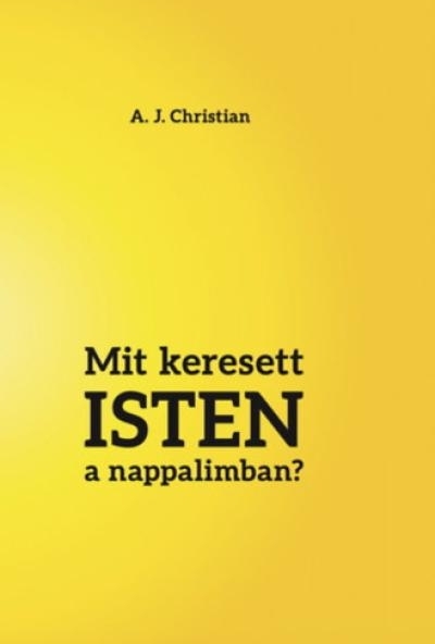 Mit keresett Isten a nappalimban?