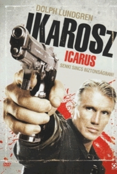 Ikarosz - Senki sincs biztonságban  (DVD) *Dolph Lundgren - 2010 - Antikvár - Kiváló állapotú* 