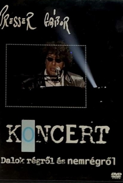 Presser Gábor - Koncert - Dalok régről és nemrégről  *2001 - Erkel Színház* (DVD) *Antikvár - Kiváló állapotú*