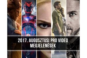 PRO VIDEO 2017. augusztusi DVD és Blu-ray megjelenések!